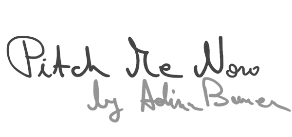 Pitch Me Now-by Adina Banea - 